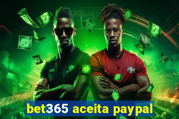 bet365 aceita paypal